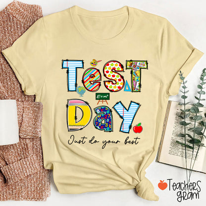 Test Day Just Do Your Best Teacher T-Shirt