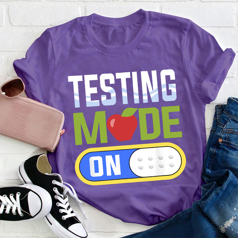 Cute Test Mode Testing Teacher T-Shirt