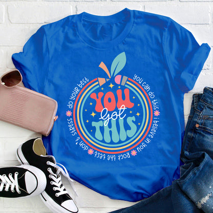 Trust Yourself You Got This Teacher T-Shirt