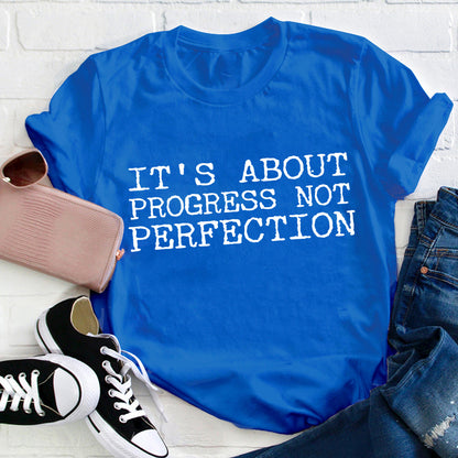 It's About Progress Not Perfection Test Day Teacher T-Shirt