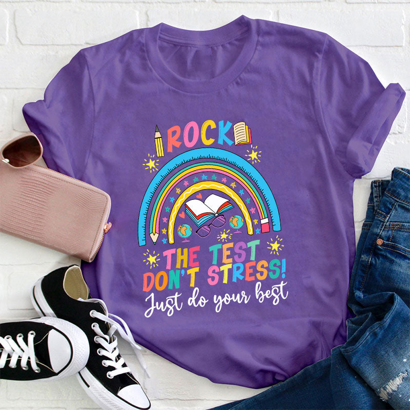 Rock The Test Don't Stress Teacher T-Shirt