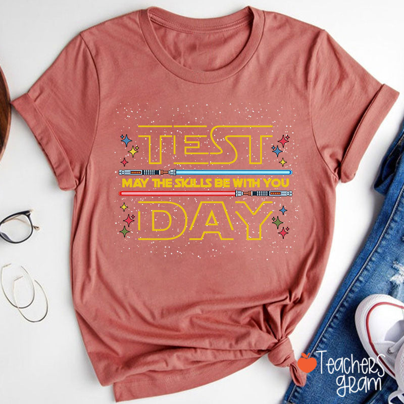 Test Day May The Skills Be With You Teacher T-Shirt