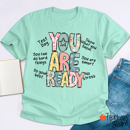 You Are Ready Test Day Teacher T-Shirt