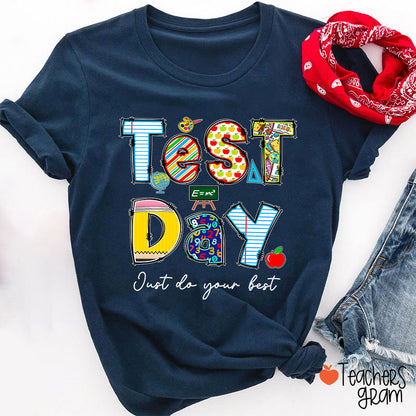 Test Day Just Do Your Best Teacher T-Shirt