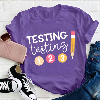 Testing Testing Teacher T-Shirt