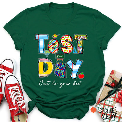 Test Day Just Do Your Best Teacher T-Shirt