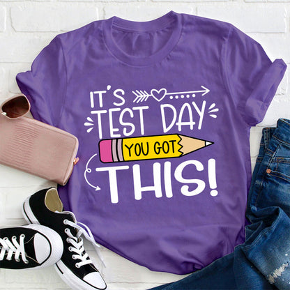 It's Test Day You Got This T-Shirt