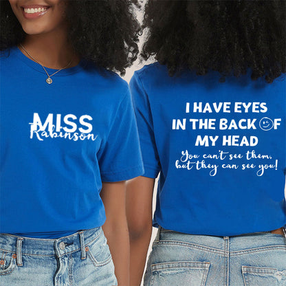 Personalized I Have Eyes In The Back Of My Head Teacher Two Sided T-Shirt