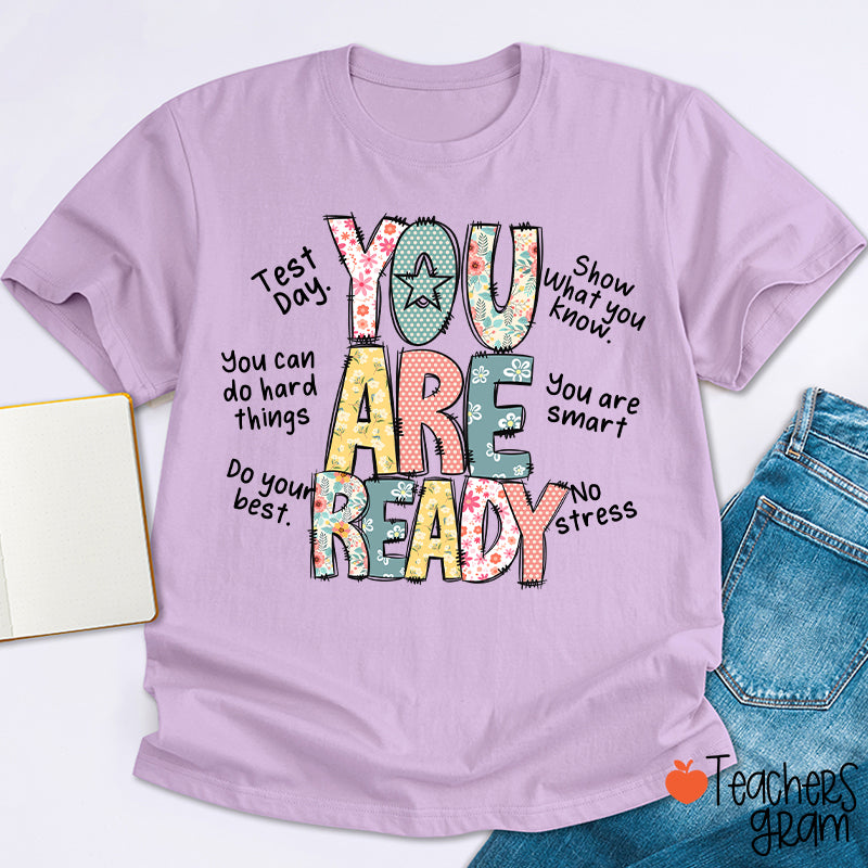 You Are Ready Test Day Teacher T-Shirt