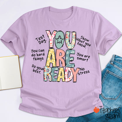 You Are Ready Test Day Teacher T-Shirt