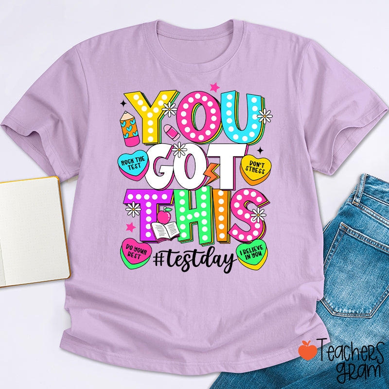 You Got This Testday Teacher T-Shirt