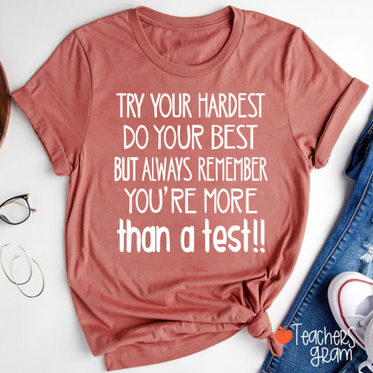 You Are More Than A Test Teacher T-Shirt
