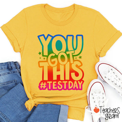 You Got This Testday Teacher T-Shirt