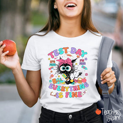 Test Day Everything Is Fine Teacher T-Shirt