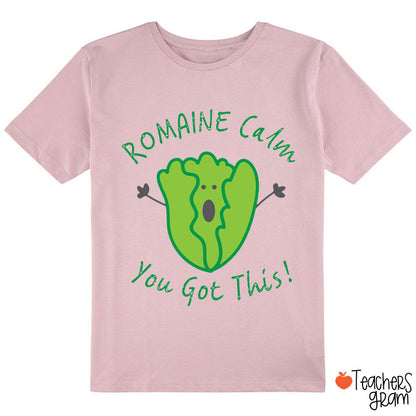 Romaine Calm You Got This Class T-Shirt