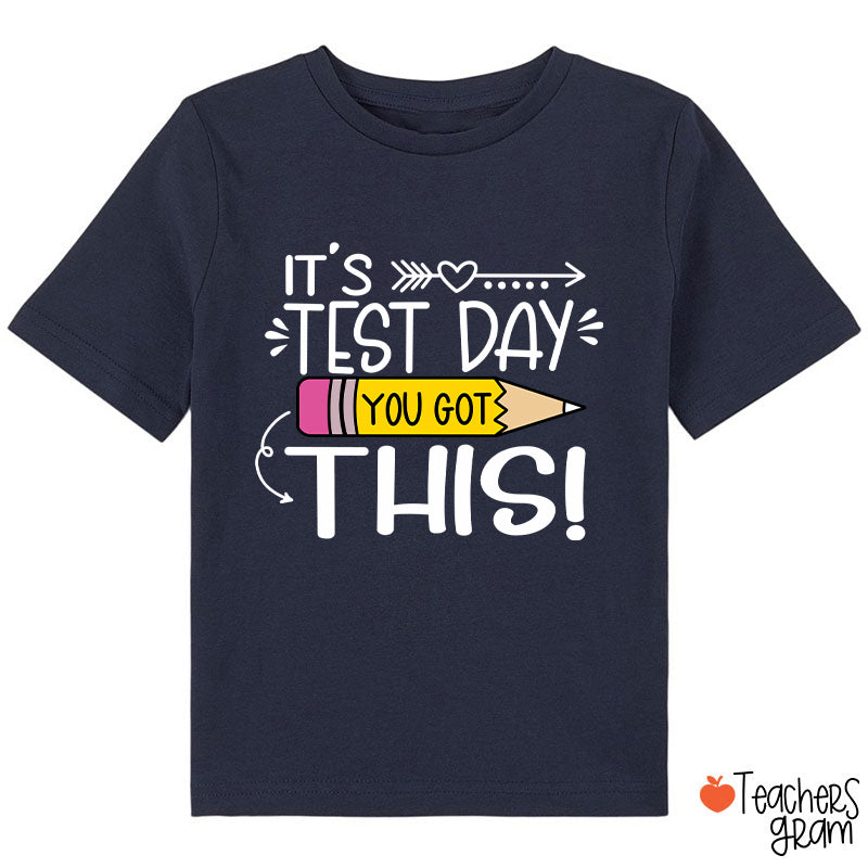 It's Test Day You Got This Class T-Shirt