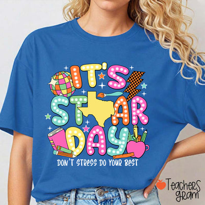 It's Staar Day Don't Stress Do Your Best Teacher T-Shirt