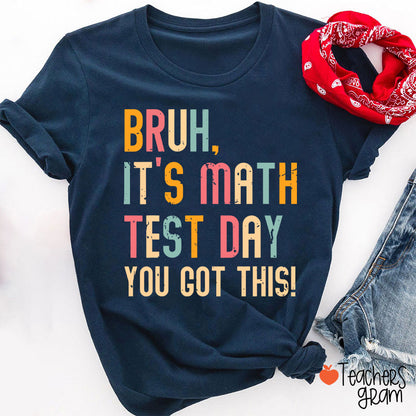 Personalized Suject Bruh It's Test Day You Got This Teacher T-Shirt