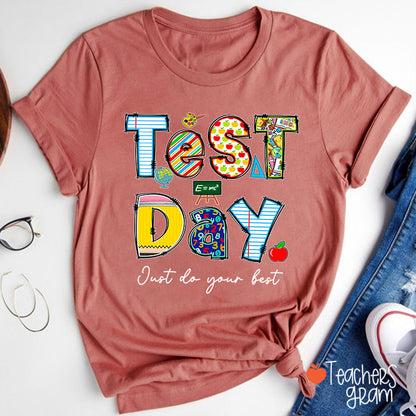 Test Day Just Do Your Best Teacher T-Shirt