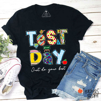 Test Day Just Do Your Best Teacher T-Shirt