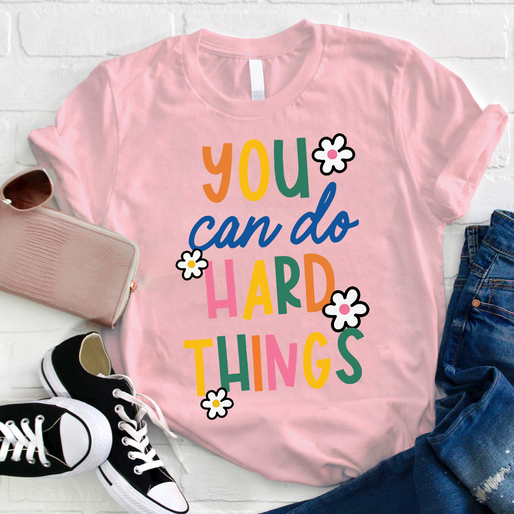 Trust Yourself You Can Do Hard Things Teacher T-Shirt