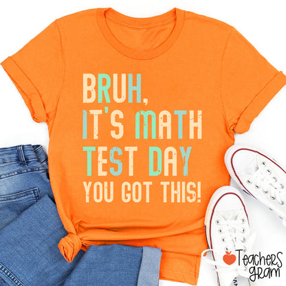 Personalized Suject Bruh It's Test Day You Got This Teacher T-Shirt