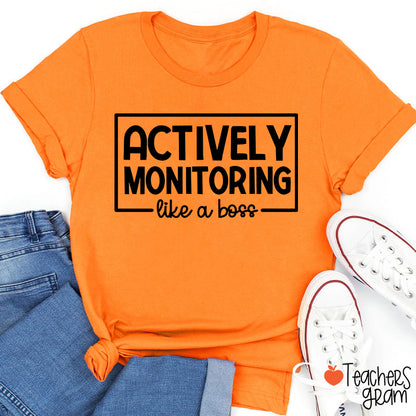Actively Monitoring Like A Boss Teacher T-Shirt