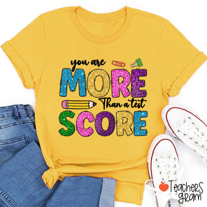 You Are More Than A Test Score Teacher T-Shirt